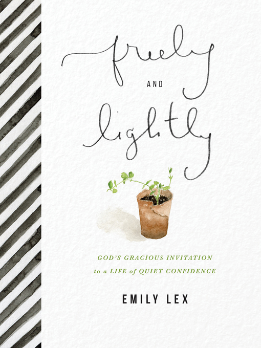 Title details for Freely and Lightly by Emily Lex - Available